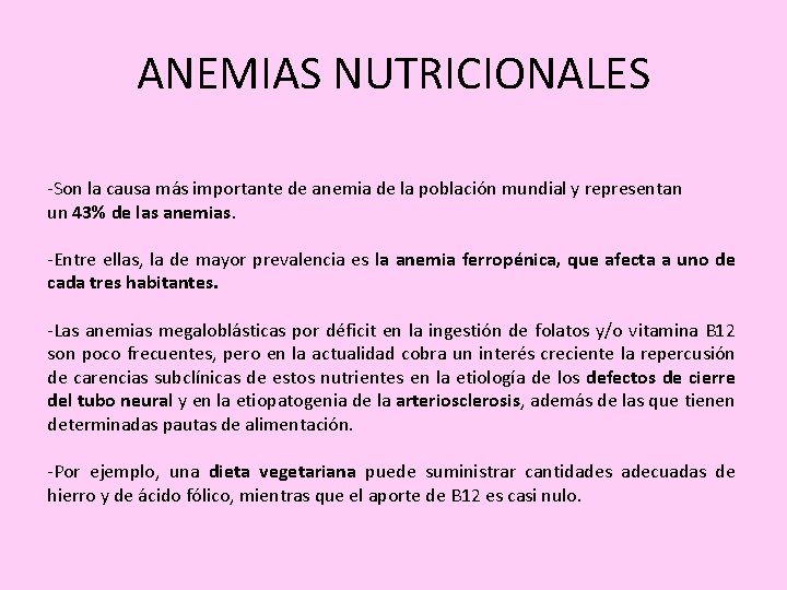 ANEMIAS NUTRICIONALES -Son la causa más importante de anemia de la población mundial y