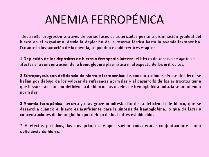 ANEMIA FERROPÉNICA -Desarrollo progresivo a través de varias fases caracterizadas por una disminución gradual