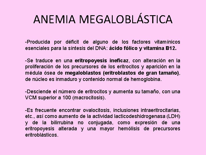 ANEMIA MEGALOBLÁSTICA -Producida por déficit de alguno de los factores vitamínicos esenciales para la