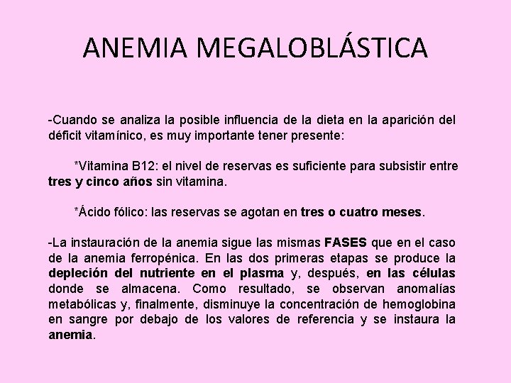 ANEMIA MEGALOBLÁSTICA -Cuando se analiza la posible influencia de la dieta en la aparición