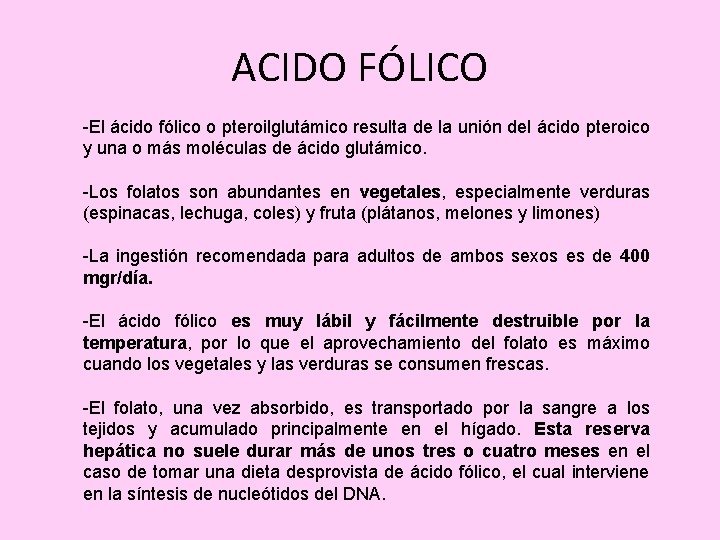 ACIDO FÓLICO -El ácido fólico o pteroilglutámico resulta de la unión del ácido pteroico