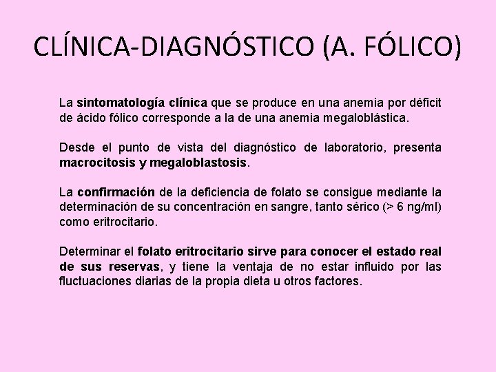 CLÍNICA-DIAGNÓSTICO (A. FÓLICO) La sintomatología clínica que se produce en una anemia por déficit