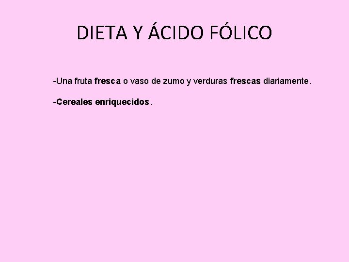DIETA Y ÁCIDO FÓLICO -Una fruta fresca o vaso de zumo y verduras frescas