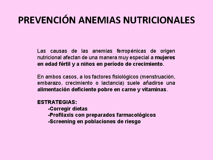 PREVENCIÓN ANEMIAS NUTRICIONALES Las causas de las anemias ferropénicas de origen nutricional afectan de