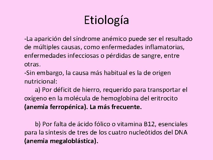 Etiología -La aparición del síndrome anémico puede ser el resultado de múltiples causas, como