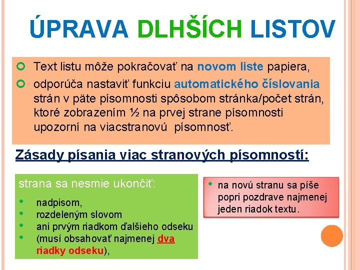  ÚPRAVA DLHŠÍCH LISTOV Text listu môže pokračovať na novom liste papiera, odporúča nastaviť