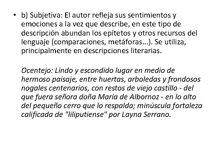  • b) Subjetiva: El autor refleja sus sentimientos y emociones a la vez