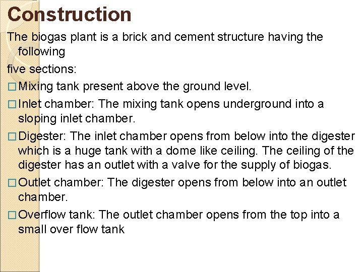 Construction The biogas plant is a brick and cement structure having the following five