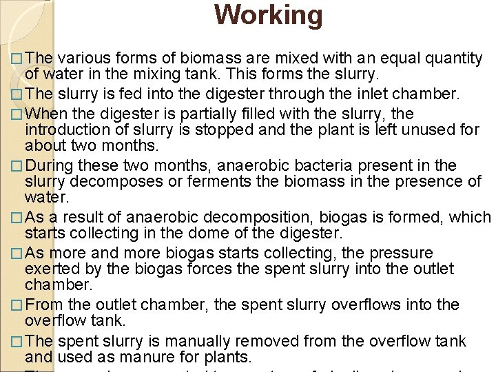 Working � The various forms of biomass are mixed with an equal quantity of