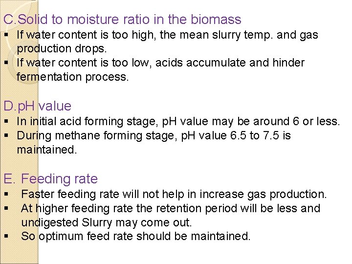 C. Solid to moisture ratio in the biomass § If water content is too