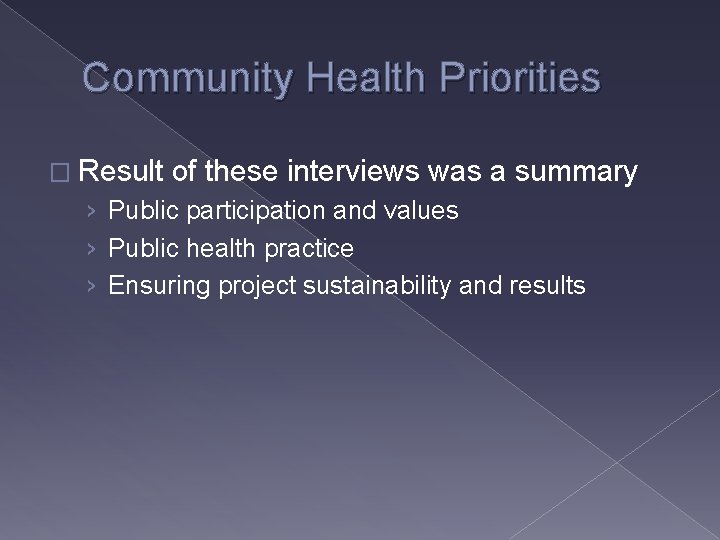 Community Health Priorities � Result of these interviews was a summary › Public participation