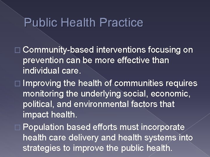 Public Health Practice � Community-based interventions focusing on prevention can be more effective than