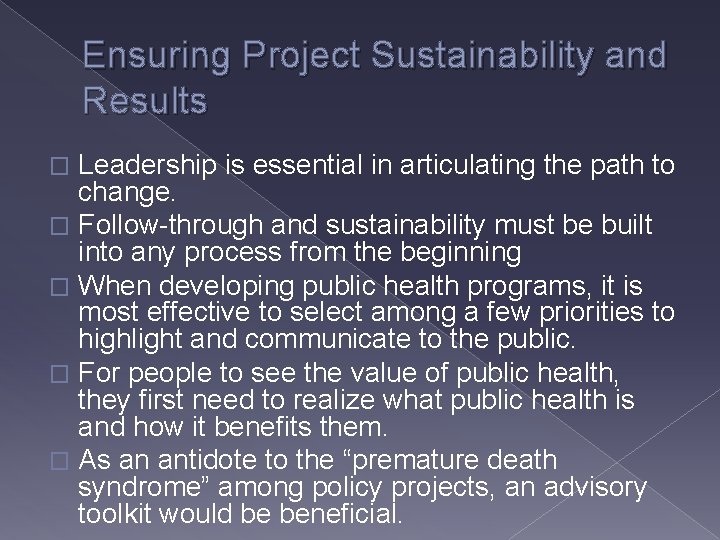 Ensuring Project Sustainability and Results Leadership is essential in articulating the path to change.