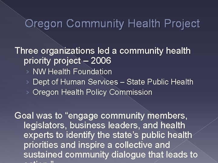 Oregon Community Health Project Three organizations led a community health priority project – 2006