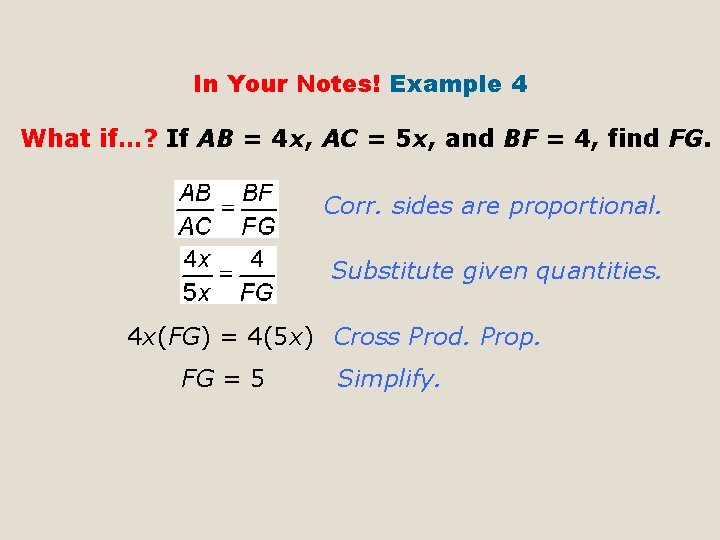 In Your Notes! Example 4 What if…? If AB = 4 x, AC =