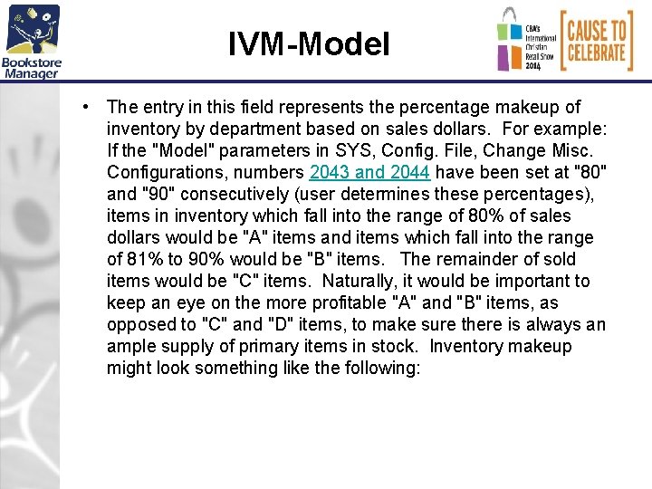 IVM-Model • The entry in this field represents the percentage makeup of inventory by