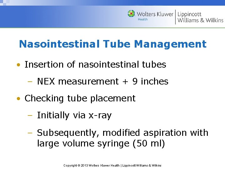 Nasointestinal Tube Management • Insertion of nasointestinal tubes – NEX measurement + 9 inches