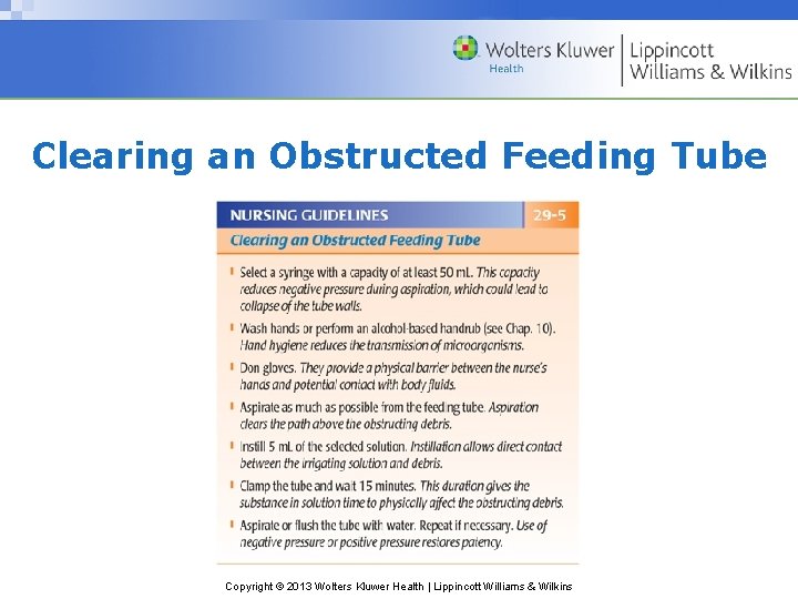 Clearing an Obstructed Feeding Tube Copyright © 2013 Wolters Kluwer Health | Lippincott Williams