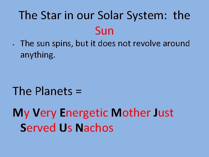 The Star in our Solar System: the Sun • The sun spins, but it