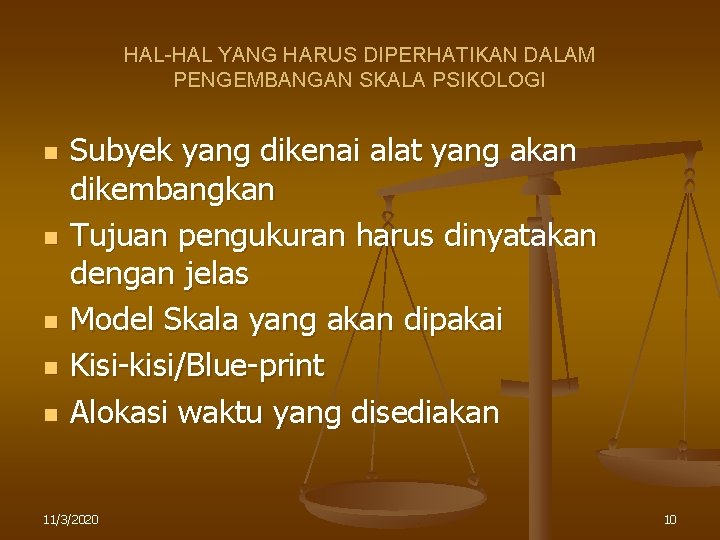 HAL-HAL YANG HARUS DIPERHATIKAN DALAM PENGEMBANGAN SKALA PSIKOLOGI n n n Subyek yang dikenai