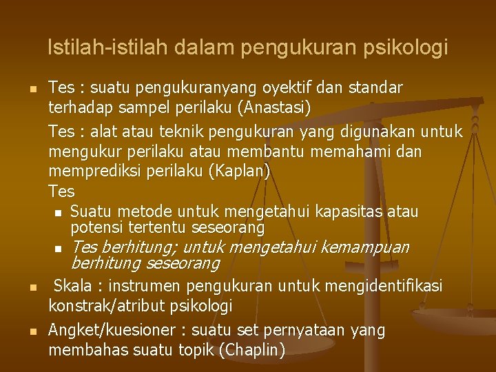 Istilah-istilah dalam pengukuran psikologi n Tes : suatu pengukuranyang oyektif dan standar terhadap sampel