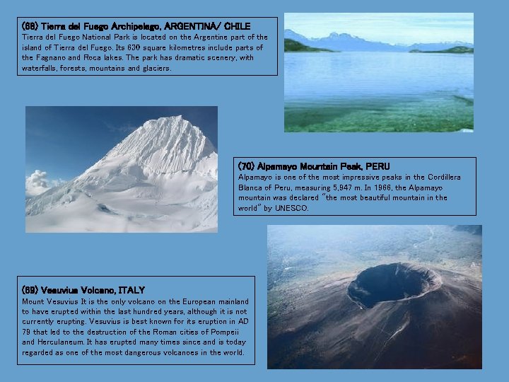 (68) Tierra del Fuego Archipelago, ARGENTINA/ CHILE Tierra del Fuego National Park is located