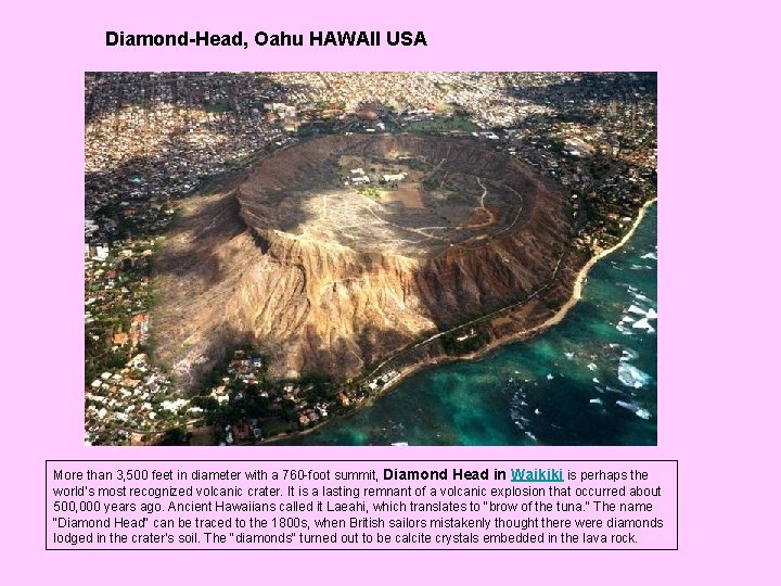 Diamond-Head, Oahu HAWAII USA More than 3, 500 feet in diameter with a 760