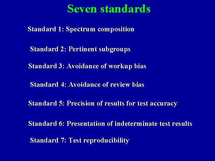 Seven standards Standard 1: Spectrum composition Standard 2: Pertinent subgroups Standard 3: Avoidance of