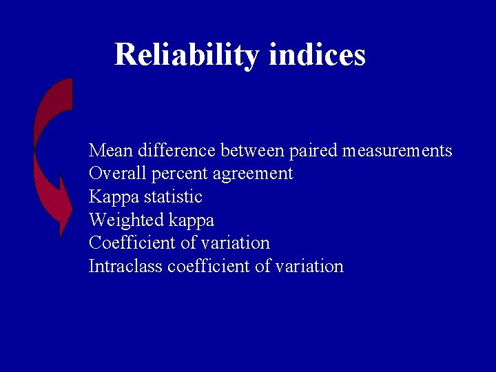 Reliability indices Mean difference between paired measurements Overall percent agreement Kappa statistic Weighted kappa