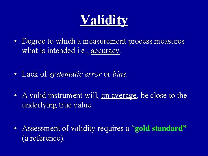 Validity • Degree to which a measurement process measures what is intended i. e.