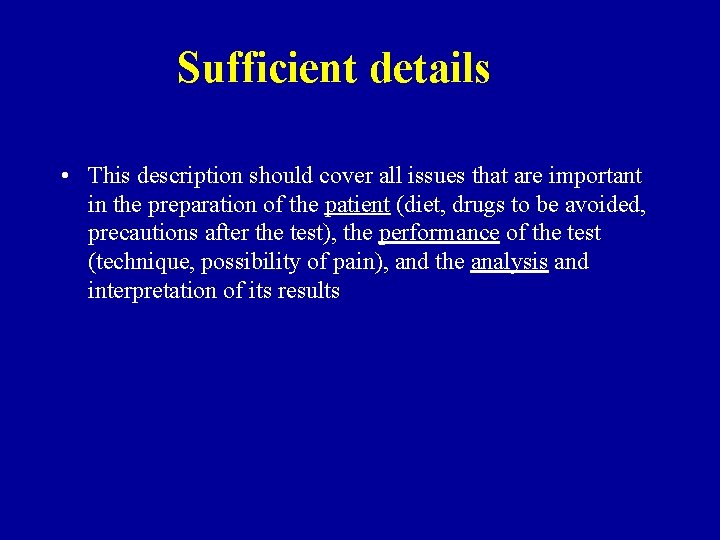  Sufficient details • This description should cover all issues that are important in