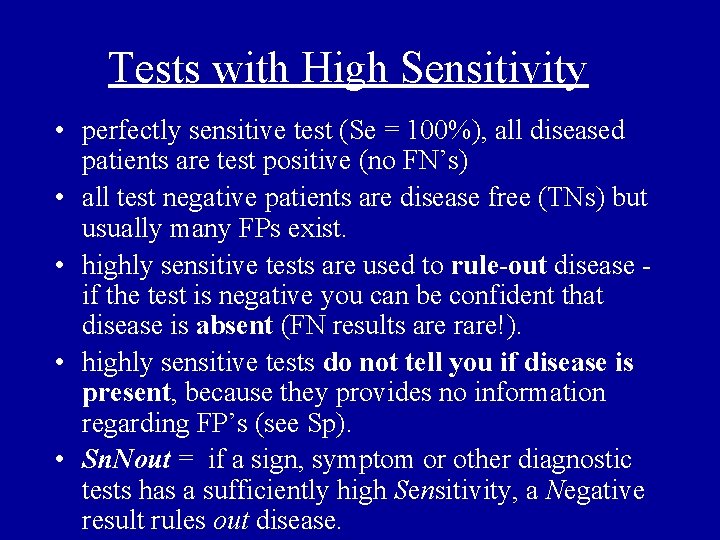 Tests with High Sensitivity • perfectly sensitive test (Se = 100%), all diseased patients