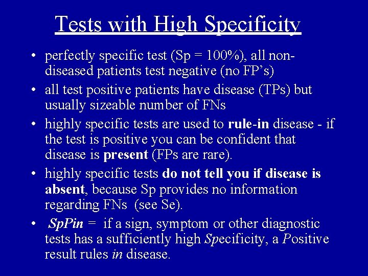 Tests with High Specificity • perfectly specific test (Sp = 100%), all nondiseased patients