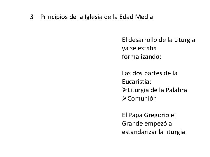 3 – Principios de la Iglesia de la Edad Media El desarrollo de la