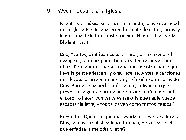 9. – Wycliff desafía a la Iglesia Mientras la música se iba desarrollando, la