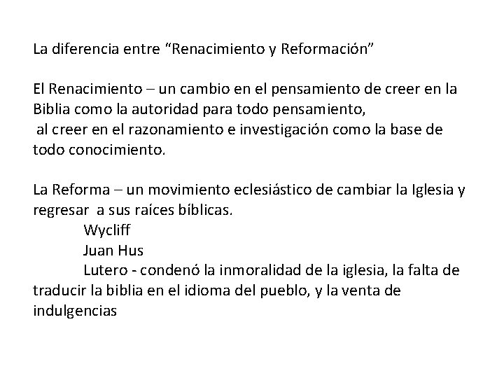 La diferencia entre “Renacimiento y Reformación” El Renacimiento – un cambio en el pensamiento