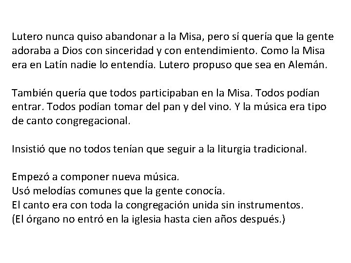 Lutero nunca quiso abandonar a la Misa, pero sí quería que la gente adoraba