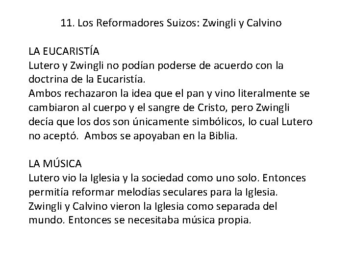 11. Los Reformadores Suizos: Zwingli y Calvino LA EUCARISTÍA Lutero y Zwingli no podían