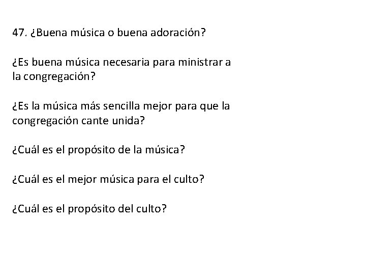 47. ¿Buena música o buena adoración? ¿Es buena música necesaria para ministrar a la