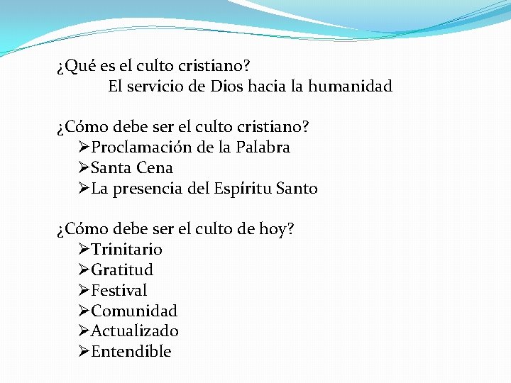 ¿Qué es el culto cristiano? El servicio de Dios hacia la humanidad ¿Cómo debe