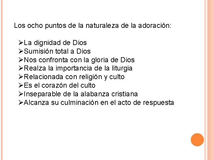 Los ocho puntos de la naturaleza de la adoración: ØLa dignidad de Dios ØSumisión