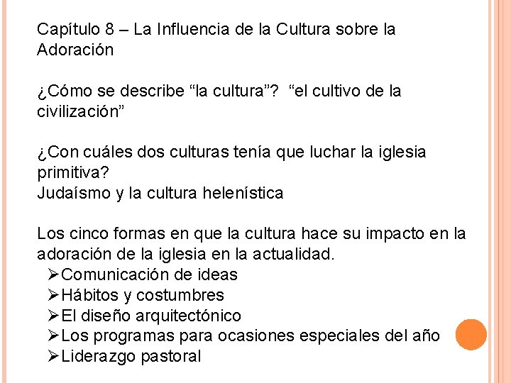 Capítulo 8 – La Influencia de la Cultura sobre la Adoración ¿Cómo se describe