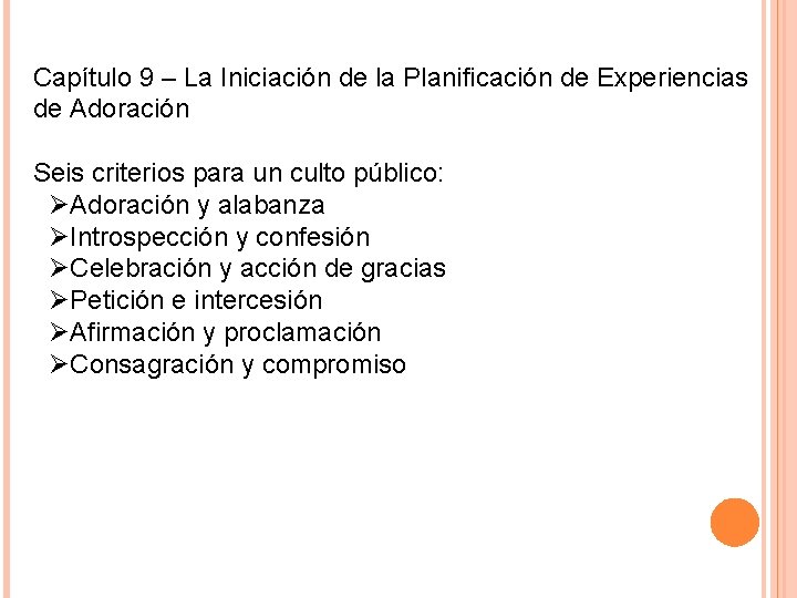 Capítulo 9 – La Iniciación de la Planificación de Experiencias de Adoración Seis criterios