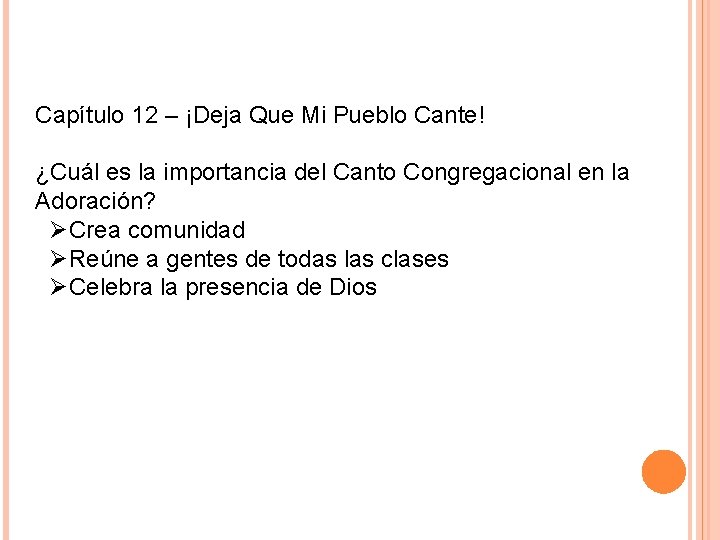 Capítulo 12 – ¡Deja Que Mi Pueblo Cante! ¿Cuál es la importancia del Canto