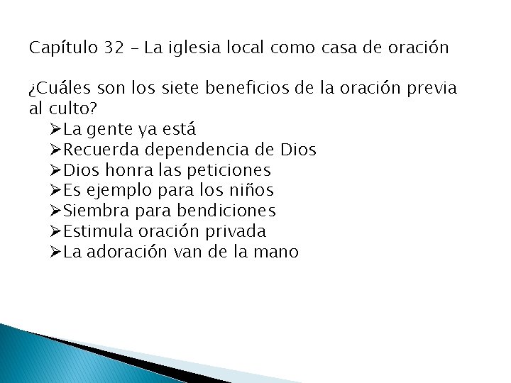 Capítulo 32 – La iglesia local como casa de oración ¿Cuáles son los siete