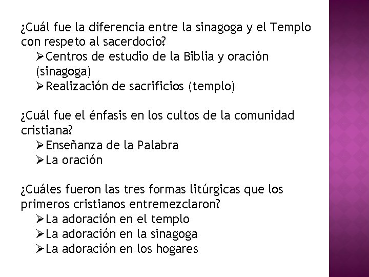 ¿Cuál fue la diferencia entre la sinagoga y el Templo con respeto al sacerdocio?