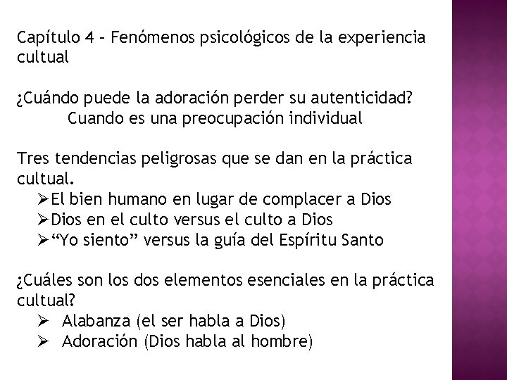 Capítulo 4 – Fenómenos psicológicos de la experiencia cultual ¿Cuándo puede la adoración perder