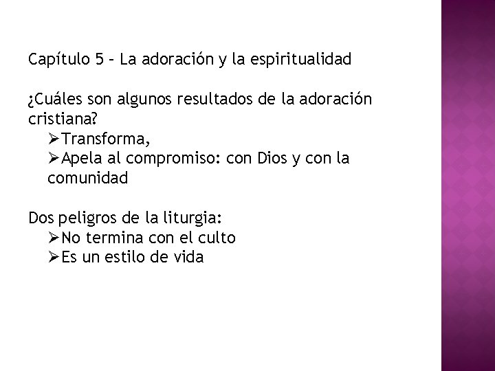 Capítulo 5 – La adoración y la espiritualidad ¿Cuáles son algunos resultados de la