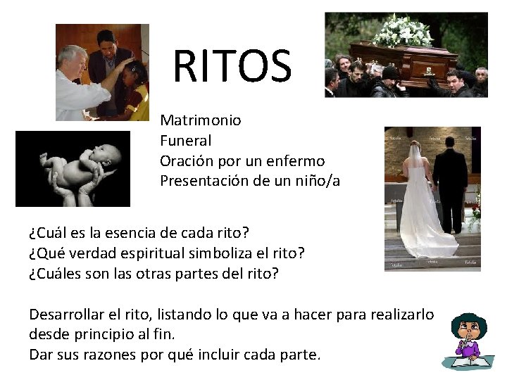 RITOS Matrimonio Funeral Oración por un enfermo Presentación de un niño/a ¿Cuál es la