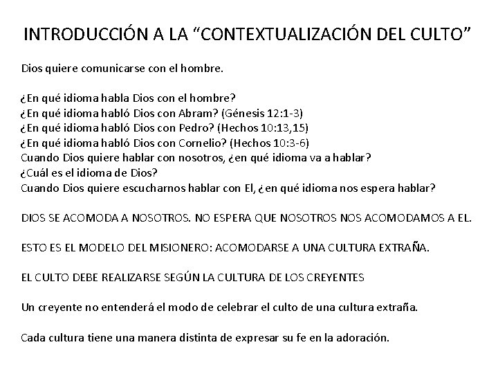 INTRODUCCIÓN A LA “CONTEXTUALIZACIÓN DEL CULTO” Dios quiere comunicarse con el hombre. ¿En qué
